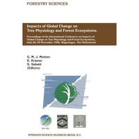 Impacts of Global Change on Tree Physiology and Forest Ecosystems: Proceedings o [Paperback]