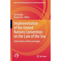 Implementation of the United Nations Convention on the Law of the Sea: State Pra [Paperback]