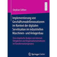 Implementierung von Gesch?ftsmodellinnovationen im Kontext der digitalen Serviti [Paperback]