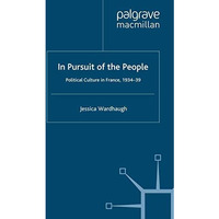 In Pursuit of the People: Political Culture in France, 1934-9 [Paperback]