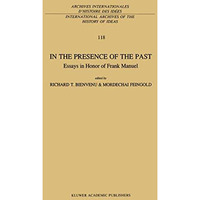 In the Presence of the Past: Essays in Honor of Frank Manuel [Paperback]