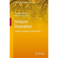 Inclusive Innovation: Evidence and Options in Rural India [Hardcover]