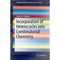 Incorporation of Heterocycles into Combinatorial Chemistry [Paperback]