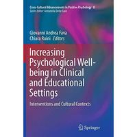 Increasing Psychological Well-being in Clinical and Educational Settings: Interv [Paperback]