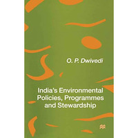 Indias Environmental Policies, Programmes and Stewardship [Paperback]