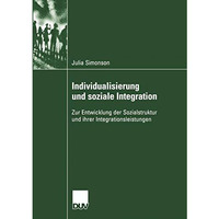 Individualisierung und soziale Integration: Zur Entwicklung der Sozialstruktur u [Paperback]