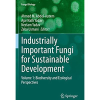 Industrially Important Fungi for Sustainable Development: Volume 1: Biodiversity [Paperback]