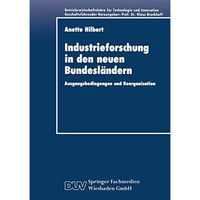 Industrieforschung in den neuen Bundesl?ndern: Ausgangsbedingungen und Reorganis [Paperback]