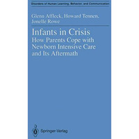 Infants in Crisis: How Parents Cope with Newborn Intensive Care and Its Aftermat [Paperback]