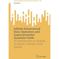 Infinite-Dimensional Dirac Operators and Supersymmetric Quantum Fields: An Intro [Paperback]