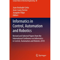 Informatics in Control, Automation and Robotics: Revised and Selected Papers fro [Hardcover]