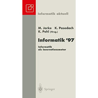 Informatik 97 Informatik als Innovationsmotor: 27. Jahrestagung der Gesellschaf [Paperback]