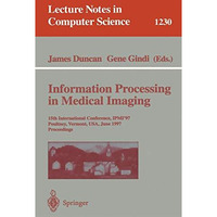 Information Processing in Medical Imaging: 15th International Conference, IPMI'9 [Paperback]