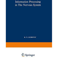 Information Processing in The Nervous System: Proceedings of a Symposium held at [Paperback]