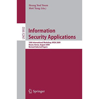 Information Security Applications: 10th International Workshop, WISA 2009, Busan [Paperback]