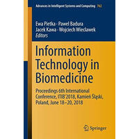 Information Technology in Biomedicine: Proceedings 6th International Conference, [Paperback]