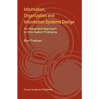 Information, Organization and Information Systems Design: An Integrated Approach [Hardcover]