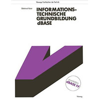 Informationstechnische Grundbildung dBASE: Mit vollst?ndiger Referenzliste [Paperback]