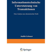 Informationstechnische Unterst?tzung von Transaktionen: Eine Analyse aus ?konomi [Paperback]