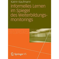 Informelles Lernen im Spiegel des Weiterbildungsmonitorings [Paperback]