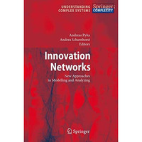 Innovation Networks: New Approaches in Modelling and Analyzing [Paperback]