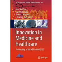 Innovation in Medicine and Healthcare: Proceedings of 8th KES-InMed 2020 [Hardcover]