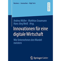 Innovationen f?r eine digitale Wirtschaft: Wie Unternehmen den Wandel meistern [Paperback]