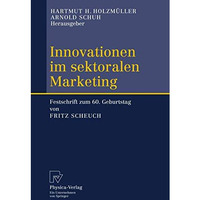 Innovationen im sektoralen Marketing: Festschrift zum 60. Geburtstag von Fritz S [Hardcover]