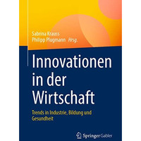 Innovationen in der Wirtschaft: Trends in Industrie, Bildung und Gesundheit [Paperback]