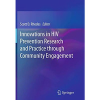 Innovations in HIV Prevention Research and Practice through Community Engagement [Paperback]