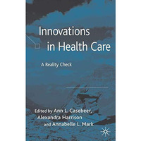 Innovations in Health Care: A Reality Check [Hardcover]