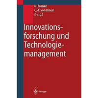 Innovationsforschung und Technologiemanagement: Konzepte, Strategien, Fallbeispi [Paperback]