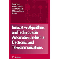 Innovative Algorithms and Techniques in Automation, Industrial Electronics and T [Hardcover]