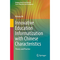 Innovative Education Informatization with Chinese Characteristics: Theory and Pr [Hardcover]