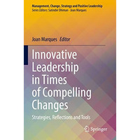 Innovative Leadership in Times of Compelling Changes: Strategies, Reflections an [Paperback]