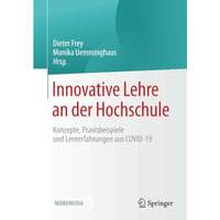 Innovative Lehre an der Hochschule: Konzepte, Praxisbeispiele und Lernerfahrunge [Paperback]