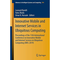 Innovative Mobile and Internet Services in Ubiquitous Computing: Proceedings of  [Paperback]