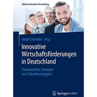 Innovative Wirtschaftsf?rderungen in Deutschland: Praxisberichte, Konzepte und Z [Paperback]