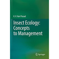 Insect Ecology: Concepts to Management [Paperback]