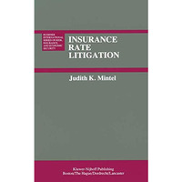 Insurance Rate Litigation: A Survey of Judicial Treatment of Insurance Ratemakin [Hardcover]