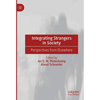 Integrating Strangers in Society: Perspectives from Elsewhere [Paperback]