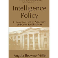 Intelligence Policy: Its Impact on College Admissions and Other Social Policies [Paperback]