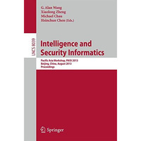 Intelligence and Security Informatics: Pacific Asia Workshop, PAISI 2013, Beijin [Paperback]