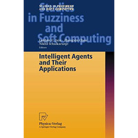 Intelligent Agents and Their Applications [Hardcover]