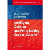 Intelligent Decision and Policy Making Support Systems [Hardcover]