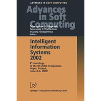 Intelligent Information Systems 2002: Proceedings of the IIS 2002 Symposium, So [Paperback]