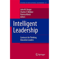 Intelligent Leadership: Constructs for Thinking Education Leaders [Hardcover]