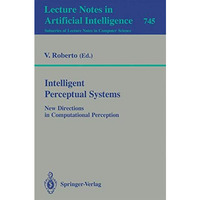 Intelligent Perceptual Systems: New Directions in Computational Perception [Paperback]