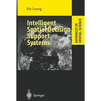 Intelligent Spatial Decision Support Systems [Paperback]