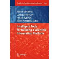 Intelligent Tools for Building a Scientific Information Platform [Hardcover]